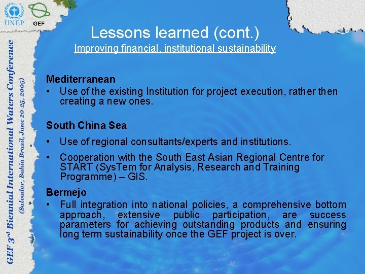 Lessons learned (cont. ) Improving financial, institutional sustainability Mediterranean • Use of the existing