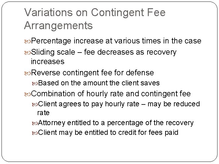 Variations on Contingent Fee Arrangements Percentage increase at various times in the case Sliding