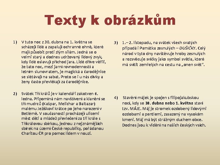 Texty k obrázkům 1) V tuto noc z 30. dubna na 1. května se