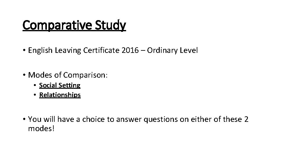 Comparative Study • English Leaving Certificate 2016 – Ordinary Level • Modes of Comparison: