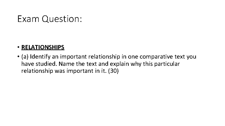 Exam Question: • RELATIONSHIPS • (a) Identify an important relationship in one comparative text