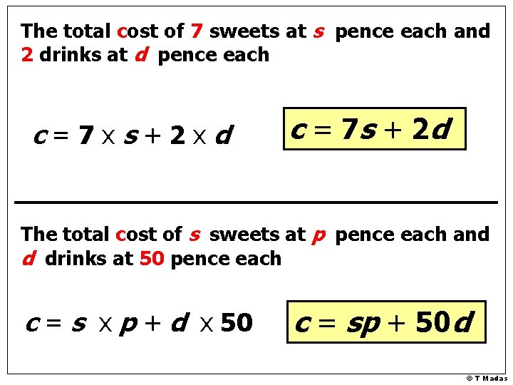 The total cost of 7 sweets at s pence each and 2 drinks at