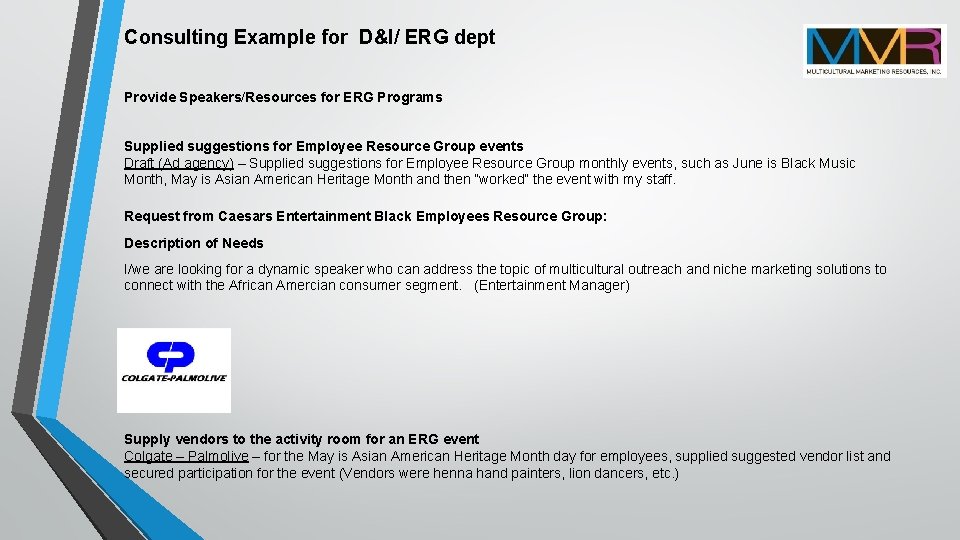 Consulting Example for D&I/ ERG dept Provide Speakers/Resources for ERG Programs Supplied suggestions for