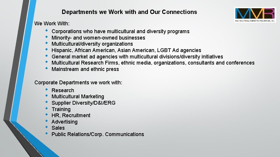 Departments we Work with and Our Connections We Work With: • • Corporations who