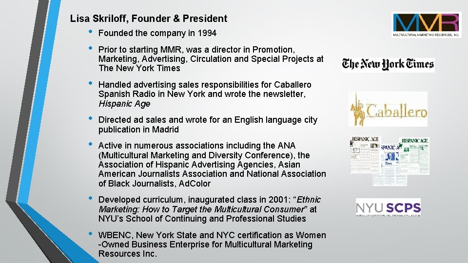 Lisa Skriloff, Founder & President • • Founded the company in 1994 • Handled