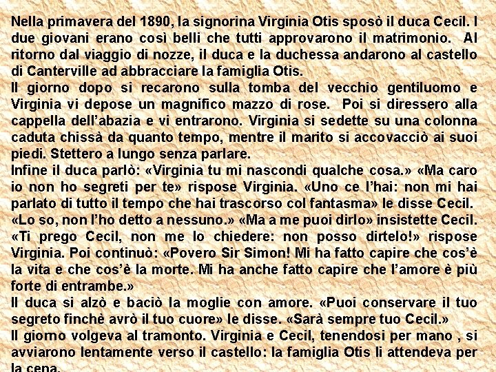 Nella primavera del 1890, la signorina Virginia Otis sposò il duca Cecil. I due