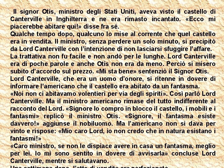 Il signor Otis, ministro degli Stati Uniti, aveva visto il castello di Canterville in