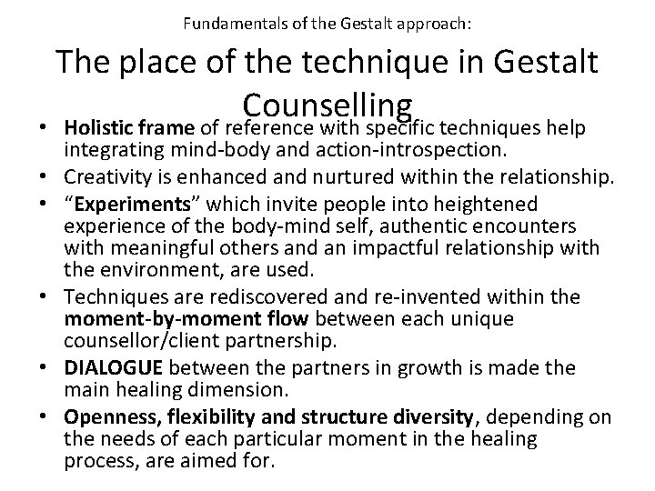 Fundamentals of the Gestalt approach: The place of the technique in Gestalt Counselling •