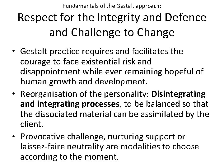 Fundamentals of the Gestalt approach: Respect for the Integrity and Defence and Challenge to