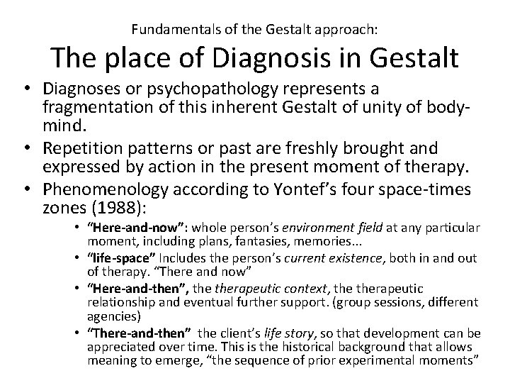 Fundamentals of the Gestalt approach: The place of Diagnosis in Gestalt • Diagnoses or