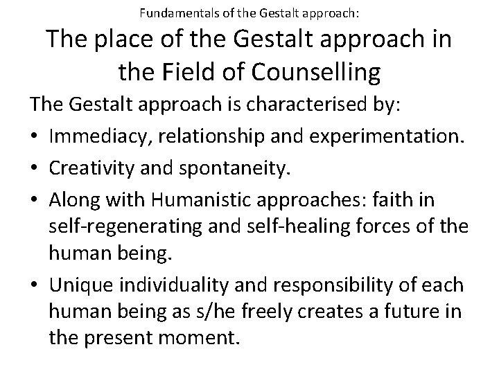 Fundamentals of the Gestalt approach: The place of the Gestalt approach in the Field