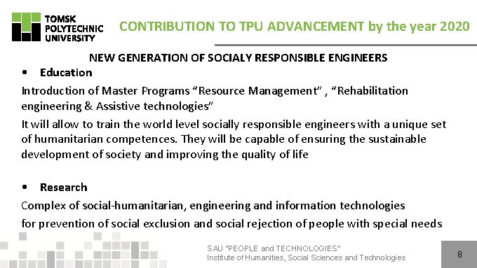 CONTRIBUTION TO TPU ADVANCEMENT by the year 2020 NEW GENERATION OF SOCIALY RESPONSIBLE ENGINEERS