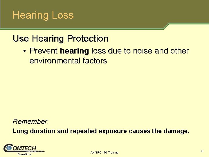 Hearing Loss Use Hearing Protection • Prevent hearing loss due to noise and other