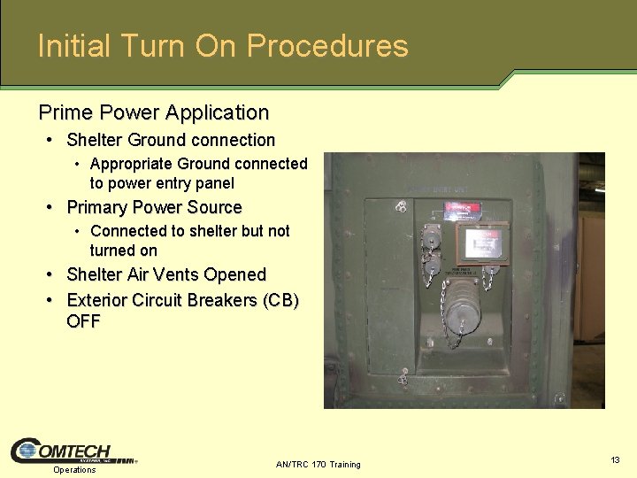 Initial Turn On Procedures Prime Power Application • Shelter Ground connection • Appropriate Ground