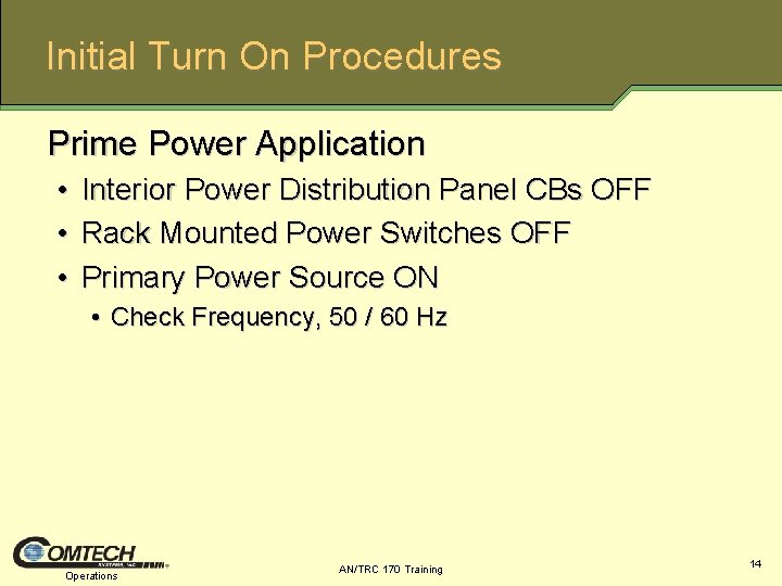 Initial Turn On Procedures Prime Power Application • • • Interior Power Distribution Panel