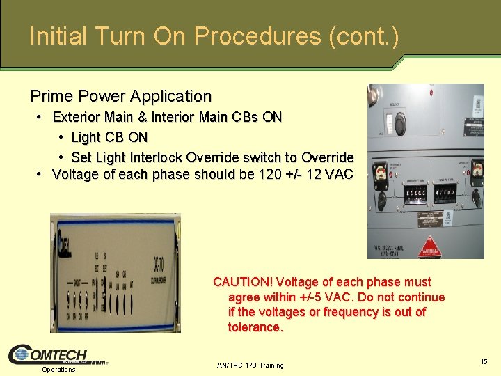 Initial Turn On Procedures (cont. ) Prime Power Application • Exterior Main & Interior