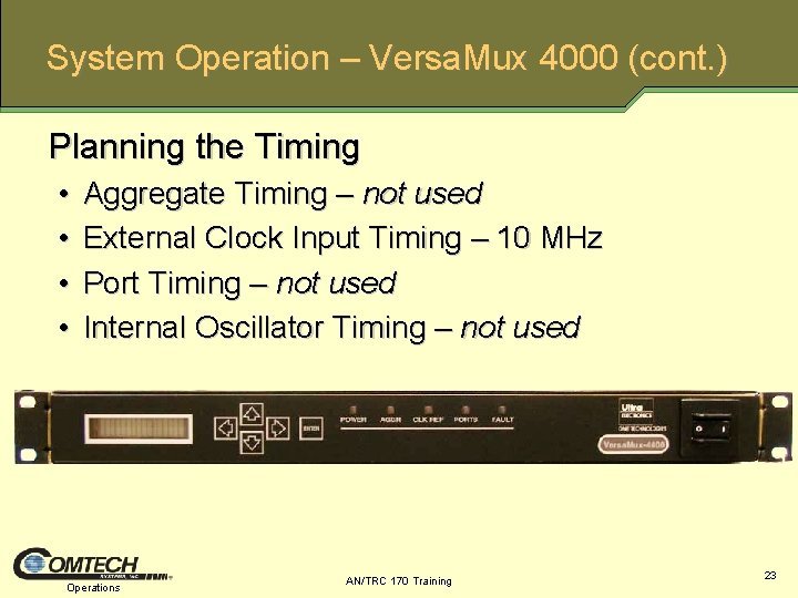 System Operation – Versa. Mux 4000 (cont. ) Planning the Timing • • Aggregate