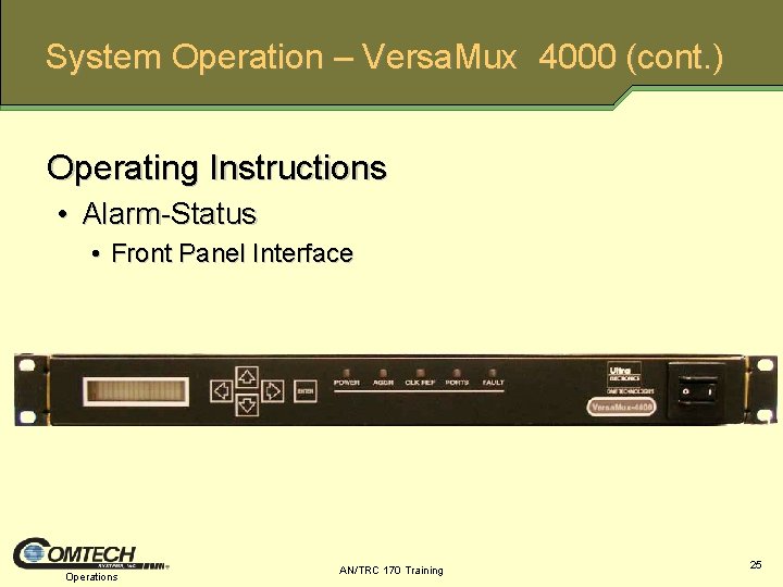 System Operation – Versa. Mux 4000 (cont. ) Operating Instructions • Alarm Status •