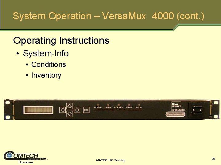 System Operation – Versa. Mux 4000 (cont. ) Operating Instructions • System Info •