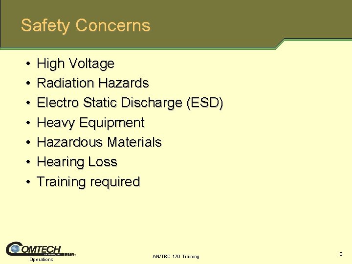 Safety Concerns • • High Voltage Radiation Hazards Electro Static Discharge (ESD) Heavy Equipment