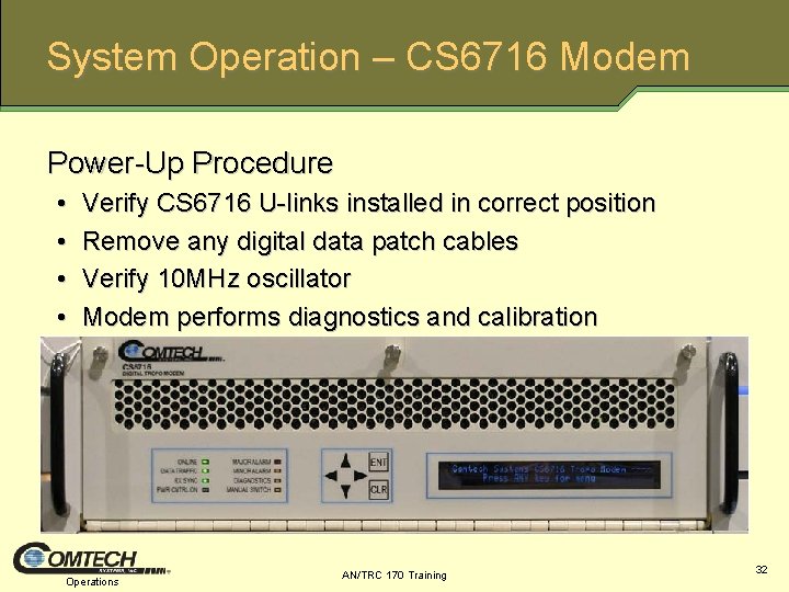 System Operation – CS 6716 Modem Power Up Procedure • • Verify CS 6716