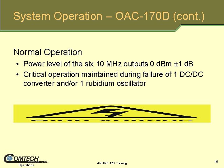 System Operation – OAC 170 D (cont. ) Normal Operation • Power level of