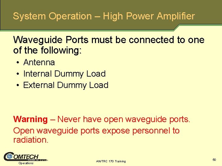 System Operation – High Power Amplifier Waveguide Ports must be connected to one of