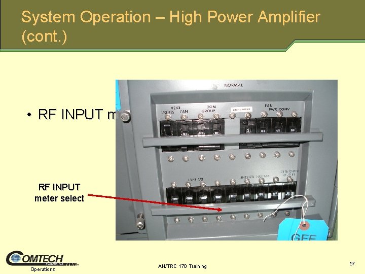 System Operation – High Power Amplifier (cont. ) • RF INPUT meter select to