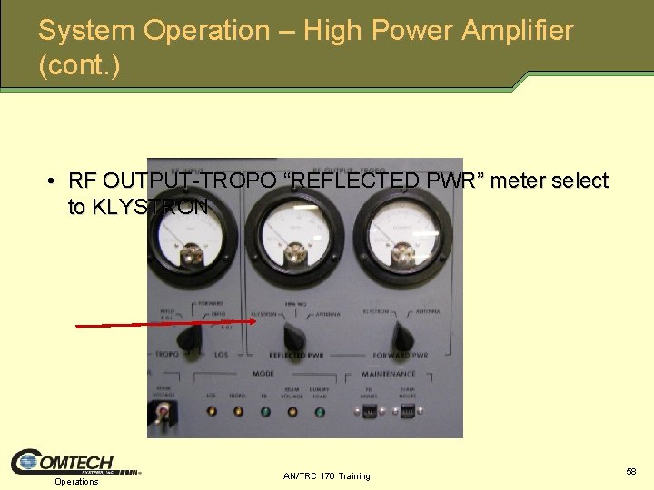 System Operation – High Power Amplifier (cont. ) • RF OUTPUT TROPO “REFLECTED PWR”