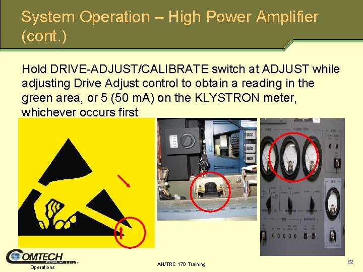 System Operation – High Power Amplifier (cont. ) Hold DRIVE ADJUST/CALIBRATE switch at ADJUST