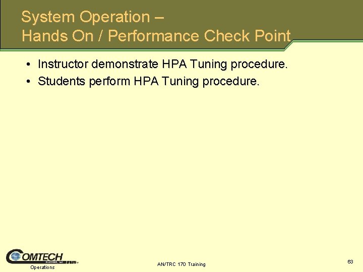 System Operation – Hands On / Performance Check Point • Instructor demonstrate HPA Tuning