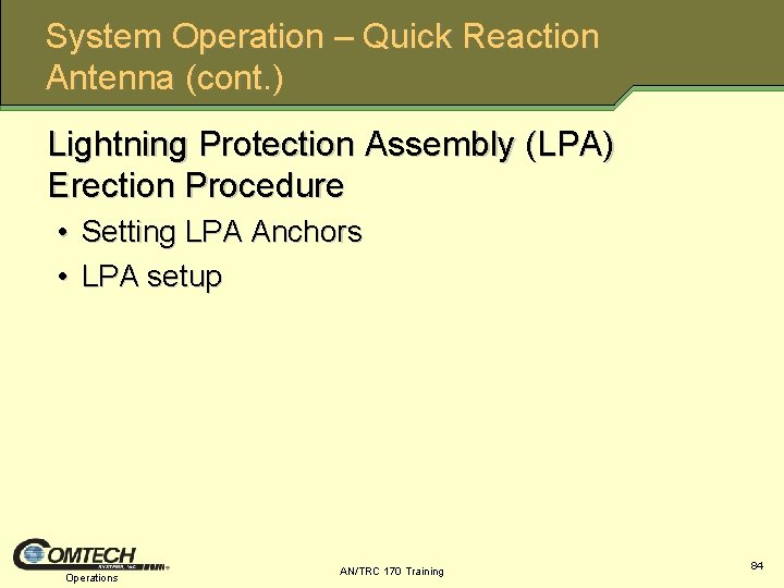 System Operation – Quick Reaction Antenna (cont. ) Lightning Protection Assembly (LPA) Erection Procedure