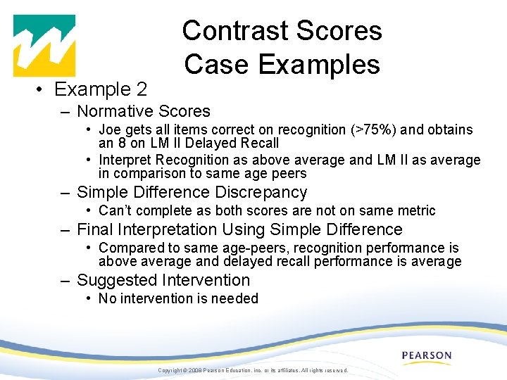  • Example 2 Contrast Scores Case Examples – Normative Scores • Joe gets