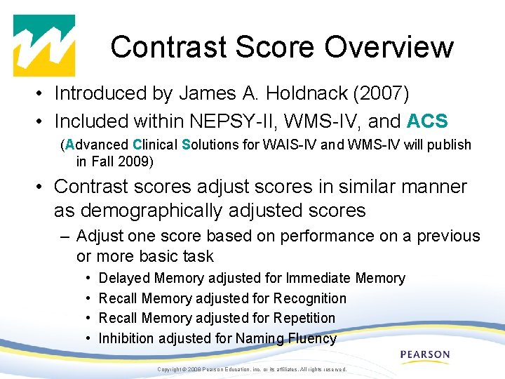 Contrast Score Overview • Introduced by James A. Holdnack (2007) • Included within NEPSY-II,