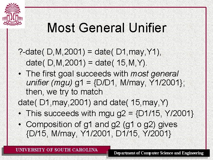 Most General Unifier ? -date( D, M, 2001) = date( D 1, may, Y