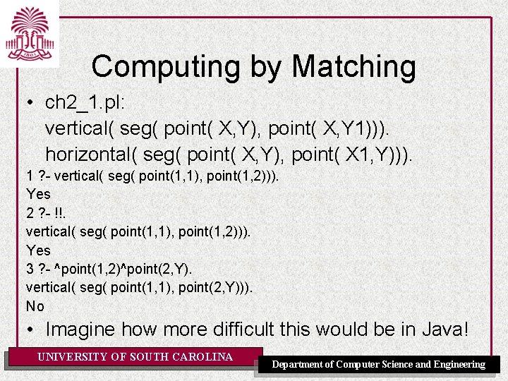 Computing by Matching • ch 2_1. pl: vertical( seg( point( X, Y), point( X,