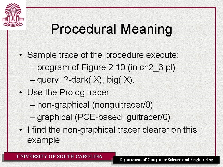 Procedural Meaning • Sample trace of the procedure execute: – program of Figure 2.