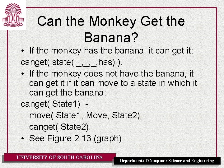Can the Monkey Get the Banana? • If the monkey has the banana, it