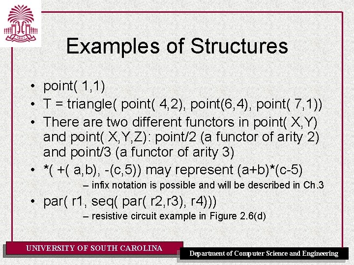 Examples of Structures • point( 1, 1) • T = triangle( point( 4, 2),