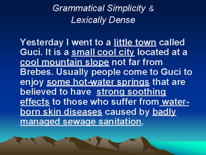 Grammatical Simplicity & Lexically Dense Yesterday I went to a little town called Guci.