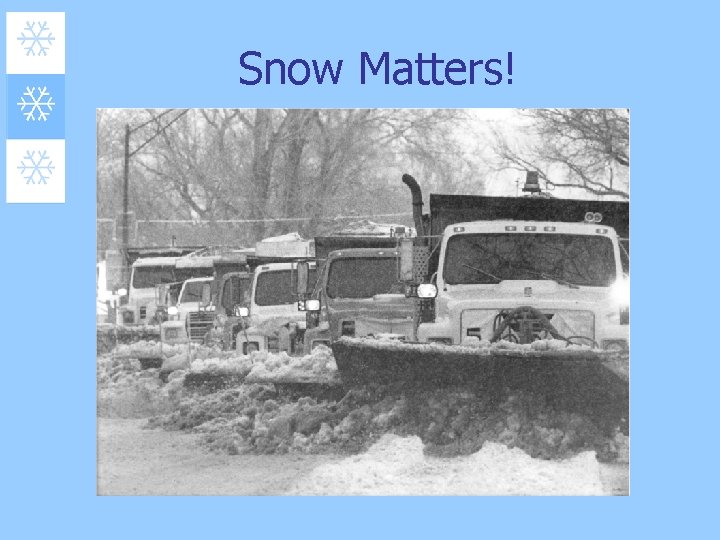 Snow Matters! 