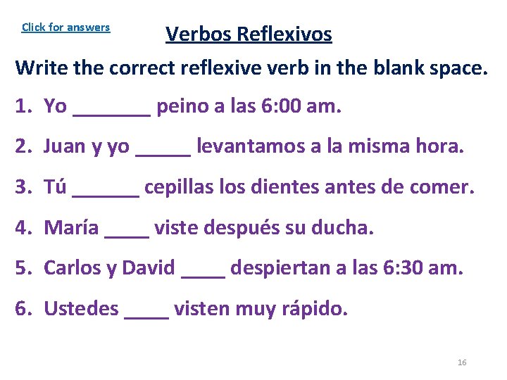 Click for answers Verbos Reflexivos Write the correct reflexive verb in the blank space.