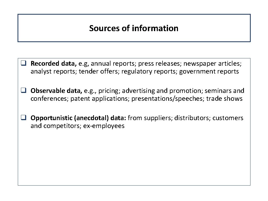 Sources of information q Recorded data, e. g, annual reports; press releases; newspaper articles; Sources of information q Recorded data, e. g, annual reports; press releases; newspaper articles;