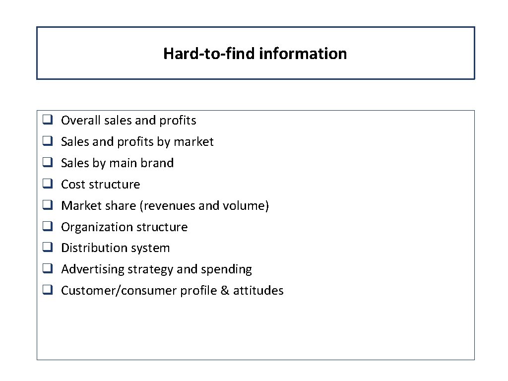 Hard-to-find information q Overall sales and profits q Sales and profits by market q Hard-to-find information q Overall sales and profits q Sales and profits by market q