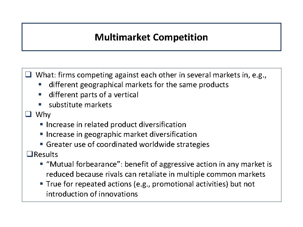 Multimarket Competition q What: firms competing against each other in several markets in, e. Multimarket Competition q What: firms competing against each other in several markets in, e.