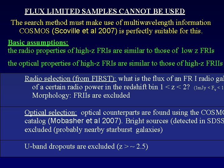 FLUX LIMITED SAMPLES CANNOT BE USED The search method must make use of multiwavelength