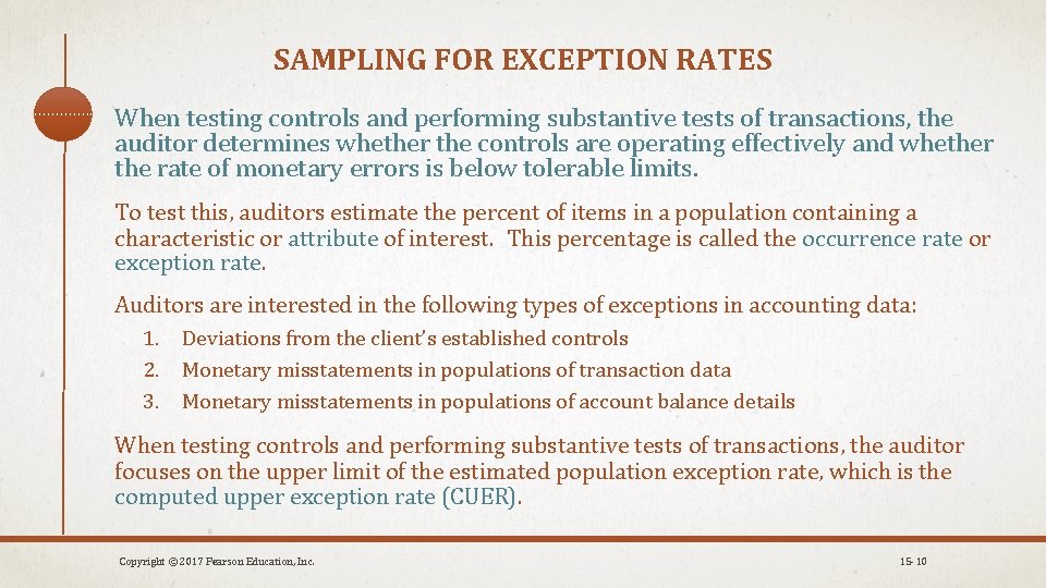 SAMPLING FOR EXCEPTION RATES When testing controls and performing substantive tests of transactions, the
