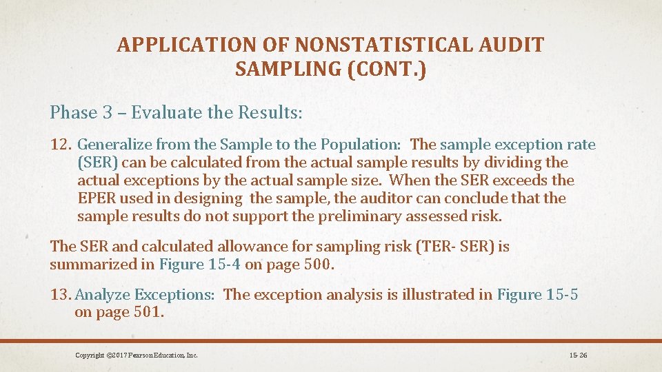APPLICATION OF NONSTATISTICAL AUDIT SAMPLING (CONT. ) Phase 3 – Evaluate the Results: 12.