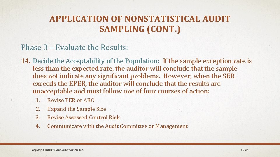 APPLICATION OF NONSTATISTICAL AUDIT SAMPLING (CONT. ) Phase 3 – Evaluate the Results: 14.