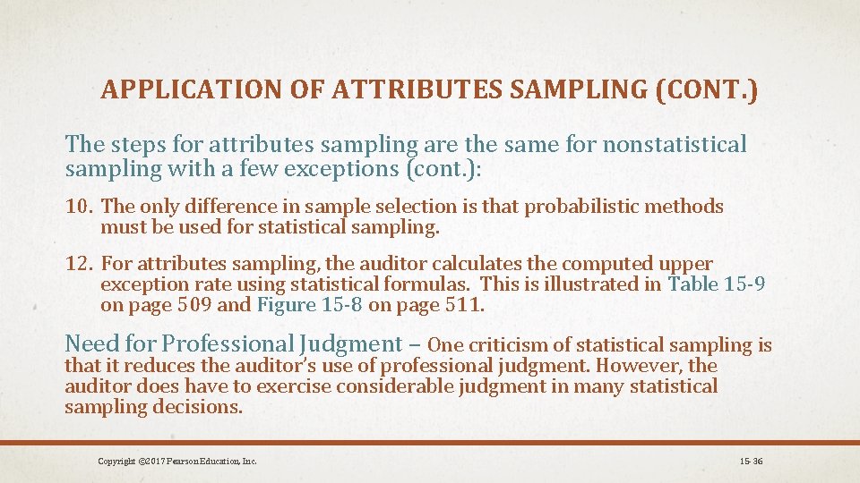 APPLICATION OF ATTRIBUTES SAMPLING (CONT. ) The steps for attributes sampling are the same